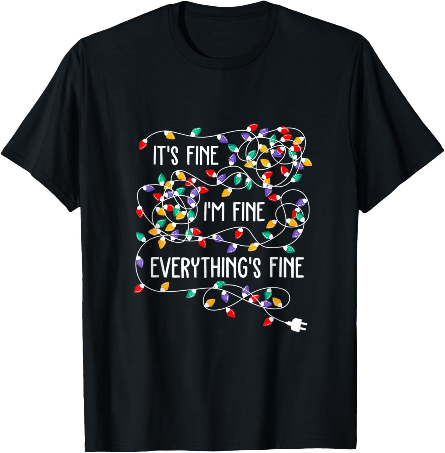 It's Fine I'm Fine Everything Is Fine Funny Christmas Lights T-Shirt - T-Shirt | Black