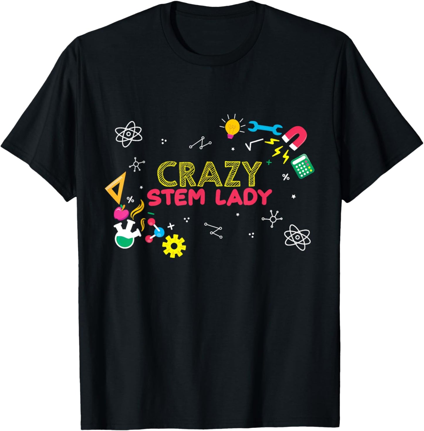 Crazy Stem Lady Steminist Science Math STEM T-Shirt - T-Shirt | Black