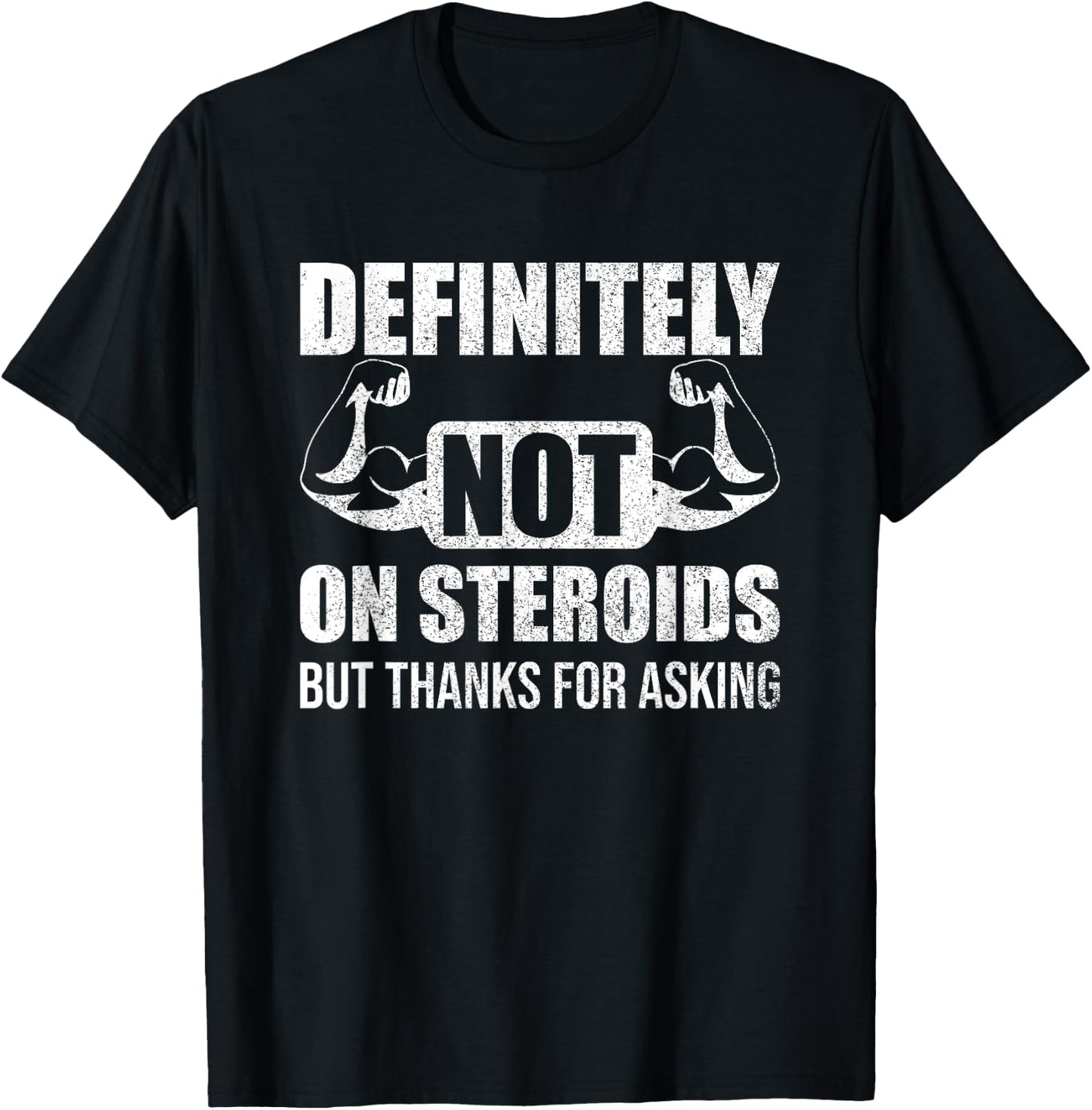 Definitely Not On Steroids Funny Weightlifting T-Shirt - T-Shirt | Black