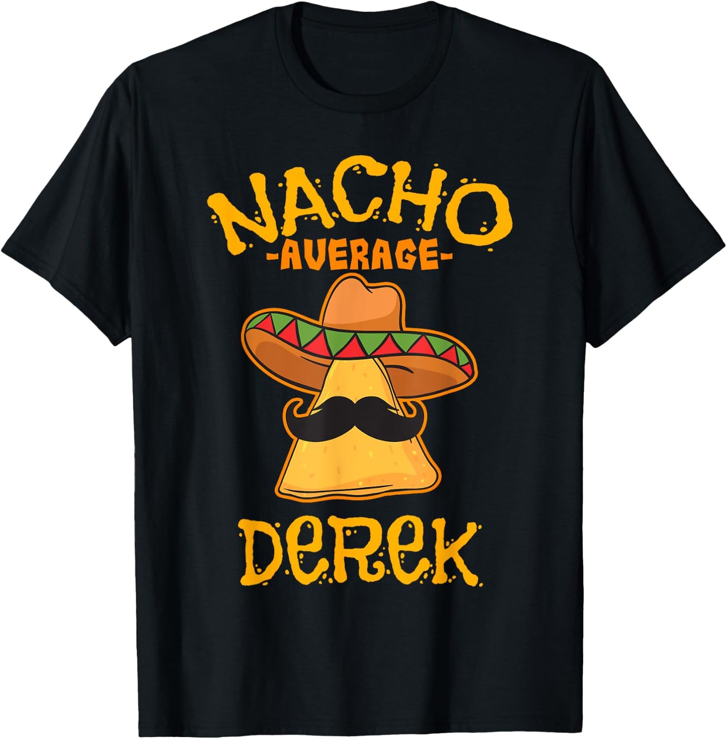 Nacho Average Derek Personalized Name Funny Taco T-Shirt - T-Shirt | Black