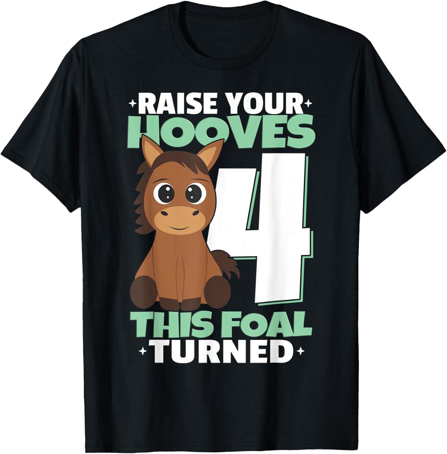 Raise Your Hooves 4th Birthday Girl Horses T-Shirt - T-Shirt | Black