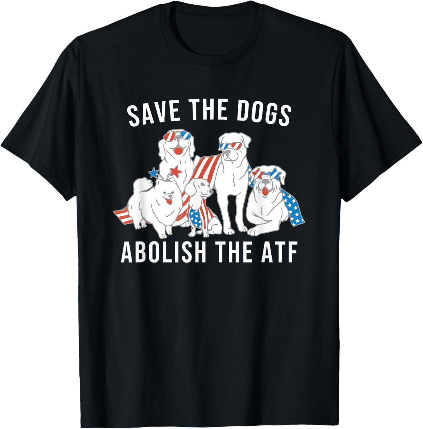 Save the Dogs Abolish the ATF T-Shirt - T-Shirt | Black