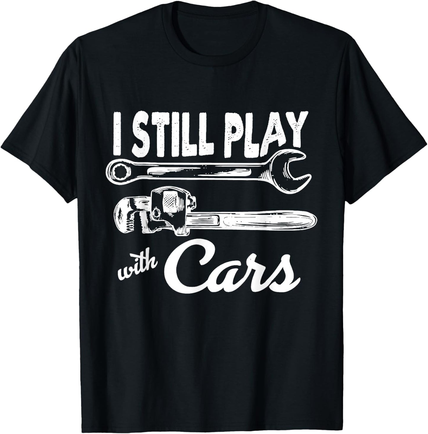 I still play with cars T-Shirt - T-Shirt | Black