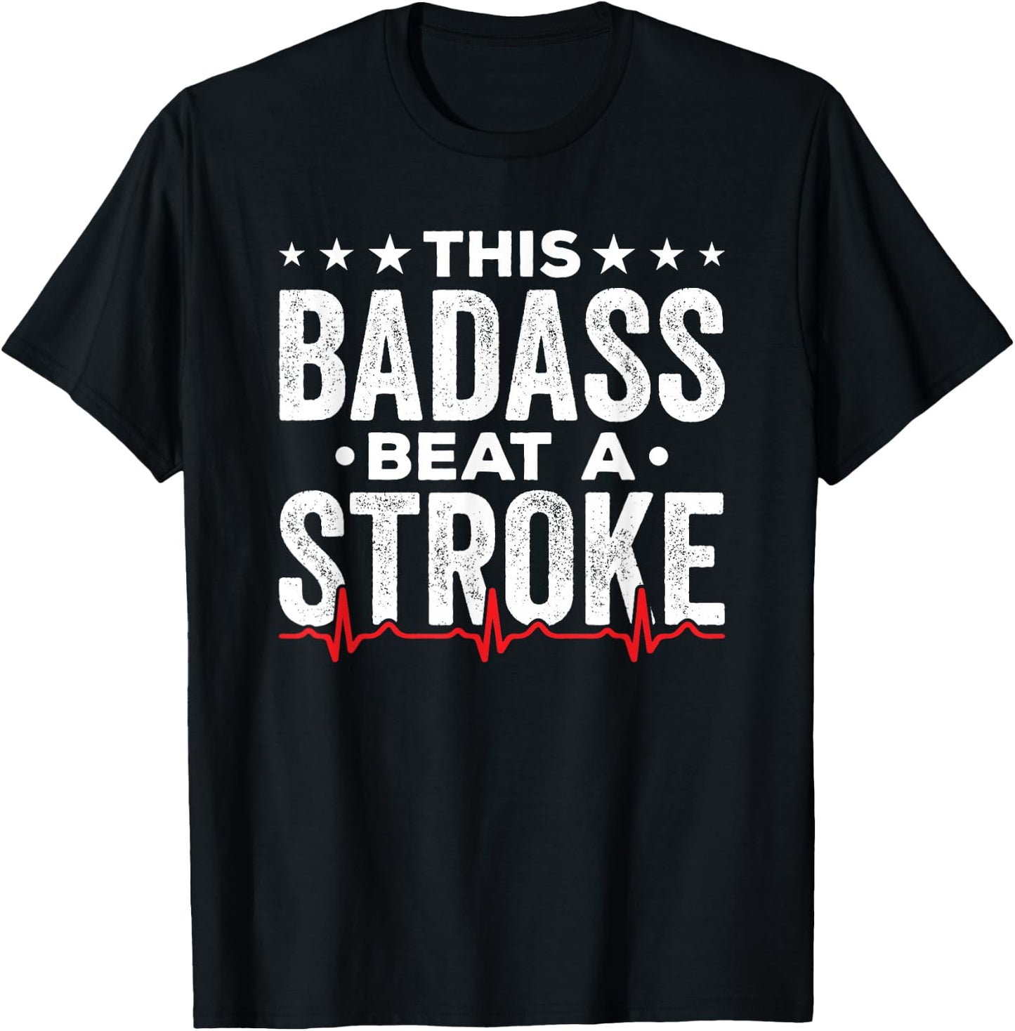 Stroke Survivor Gifts This Badass Beat A Stroke T-Shirt - T-Shirt | Black