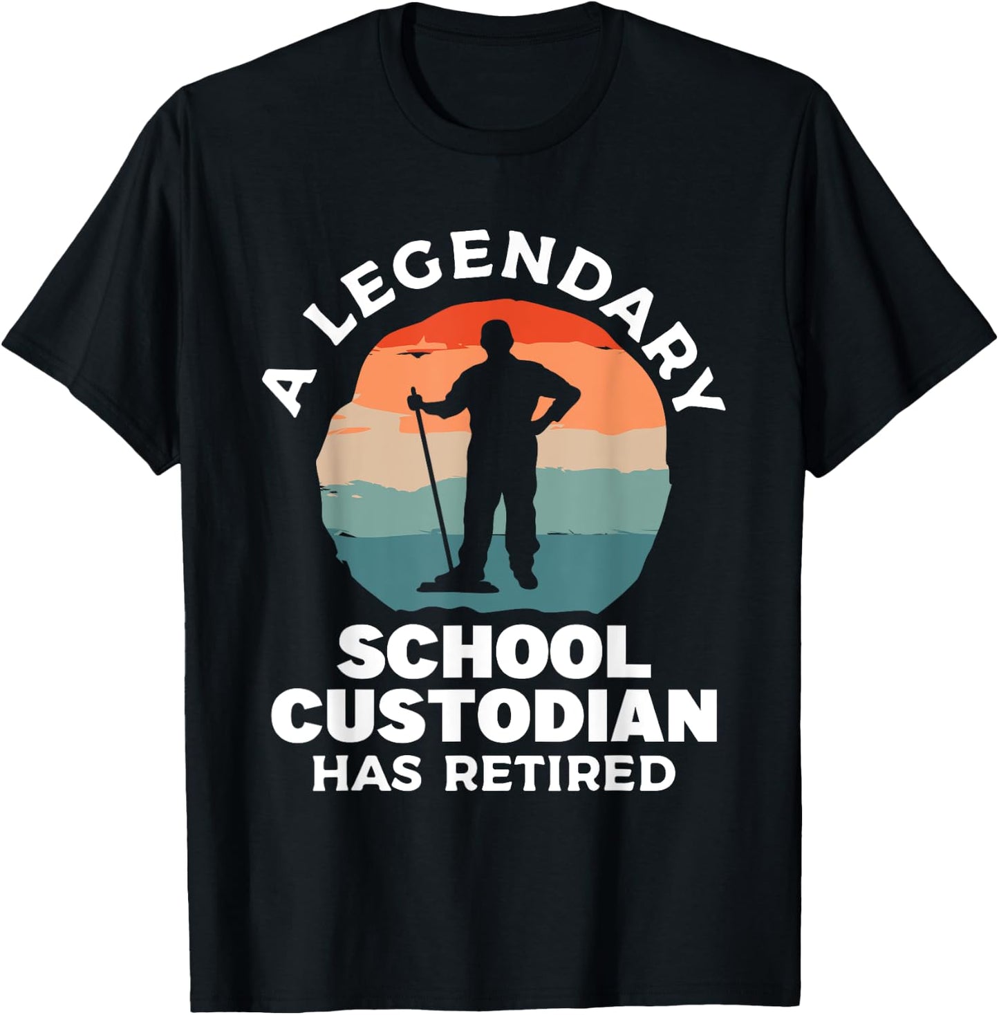 A Legendary School Custodian Has Retired Retirement Janitor T-Shirt - T-Shirt | Black