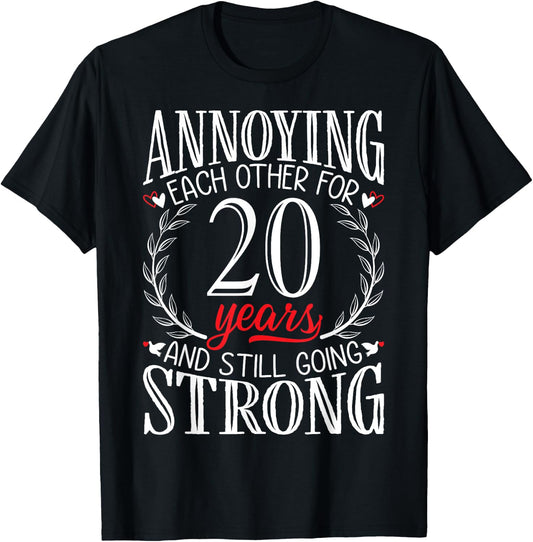 Annoying Each Other for 20 Years - 20th Wedding Anniversary T-Shirt - T-Shirt | Black