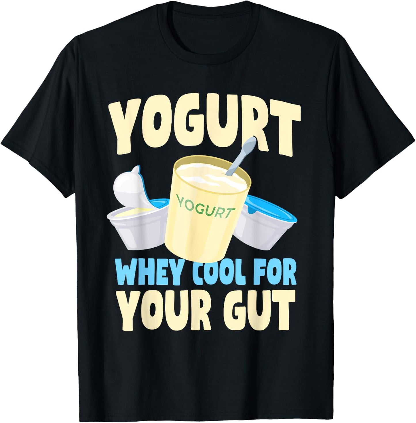 Funny Yogurt Lover Quote Gut Health Probiotics Dairy Product T-Shirt - T-Shirt | Black