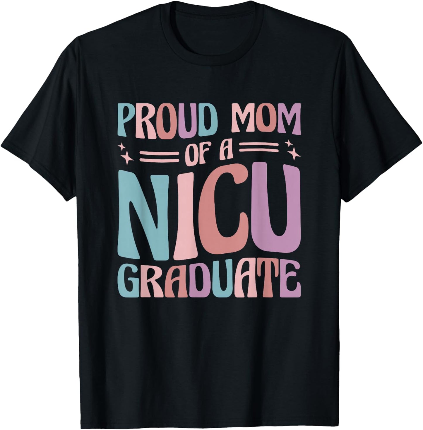 Proud Mom Of A NICU Graduate Prematurity Awareness T-Shirt - T-Shirt | Black