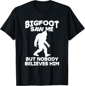 Bigfoot has seen me but no one believes him Sasquatch T-Shirt - T-Shirt | Black