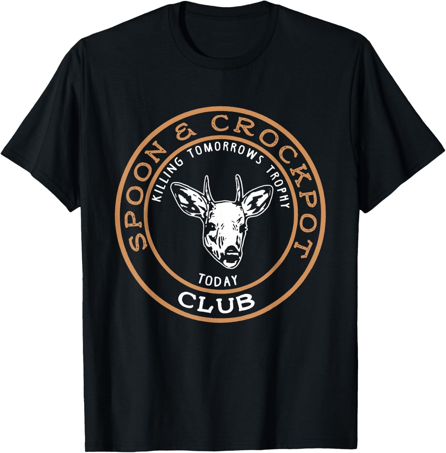 Spoon & Crockpot Killing Tomorrows Trophy Today Club T-Shirt - T-Shirt | Black