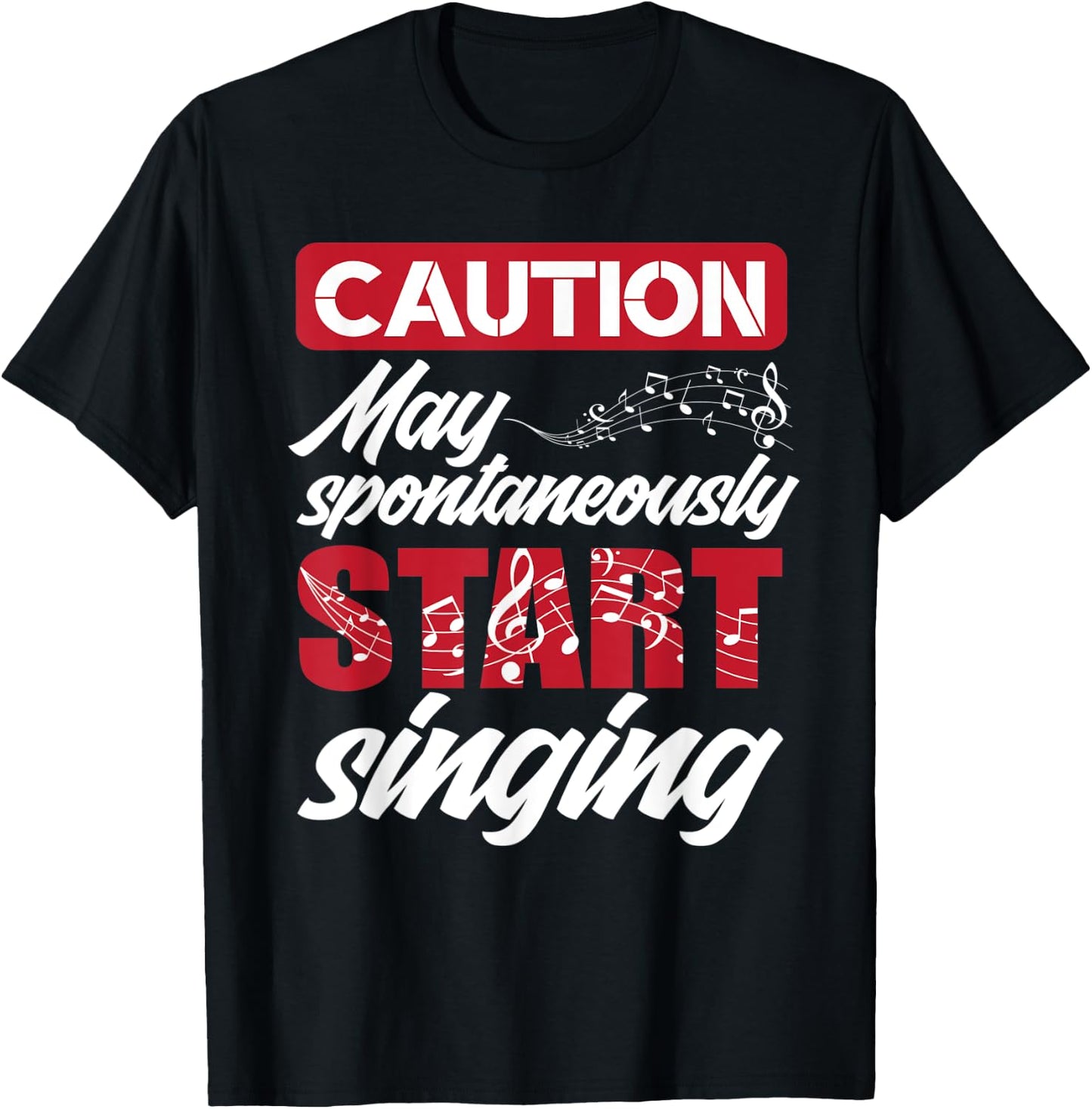 Caution May Start Singing Music Lover Singer Funny Singing T-Shirt - T-Shirt | Black