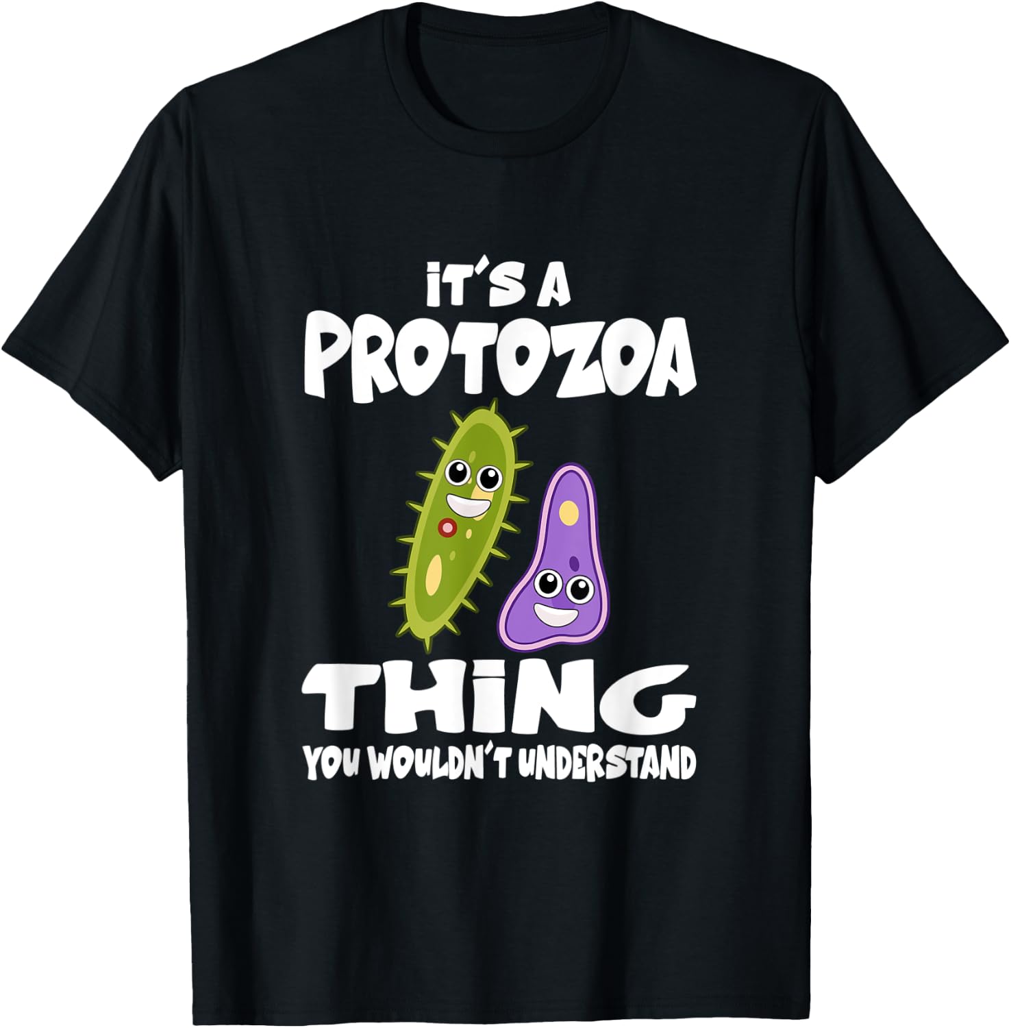 It's A Protozoa Thing You Wouldn't Understand Microbe T-Shirt - T-Shirt | Black