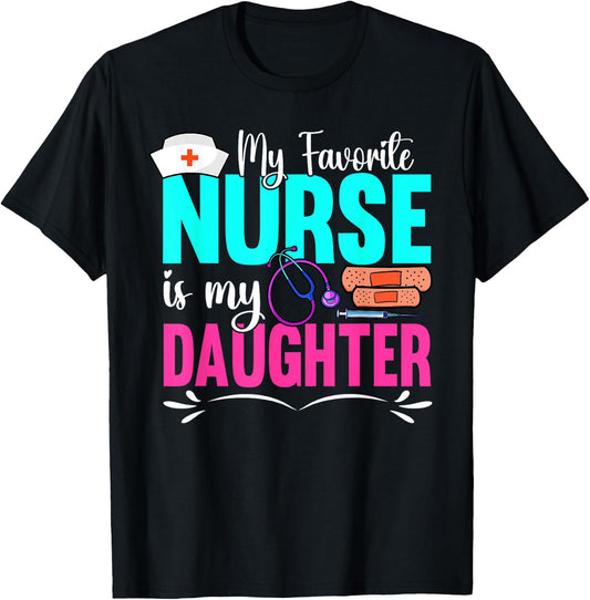 My Favorite Nurse Is My Daughter Medical Professional Nurses T-Shirt - T-Shirt | Black
