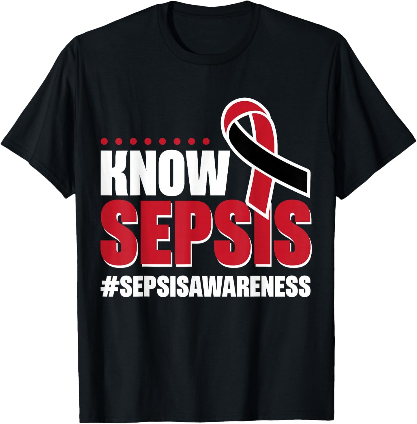 Know Sepsis Awareness T-Shirt - T-Shirt | Black