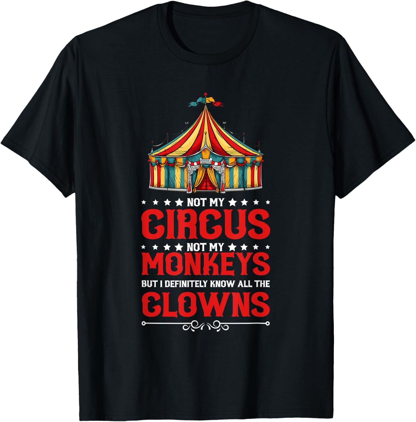 Not my circus, not my monkeys, but I know all T-Shirt - T-Shirt | Black