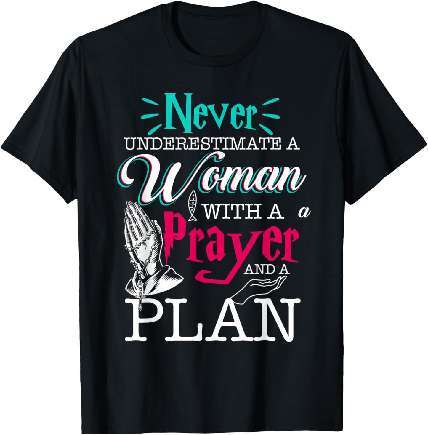 Christian Faith Never Underestimate A Women With Prayer Plan T-Shirt - T-Shirt | Black