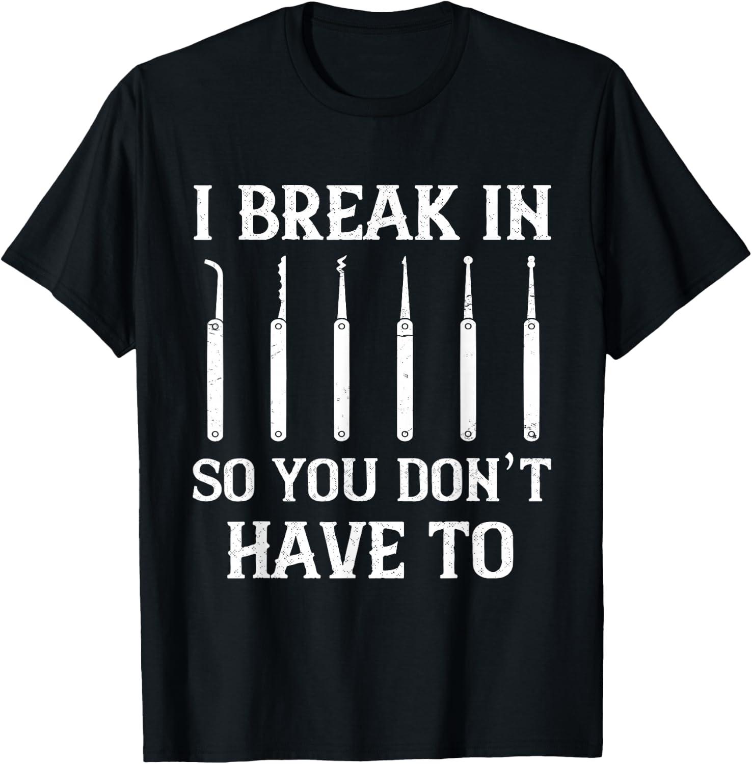 Locksmith I Break In Locksmithing Lock Picking Lock Picker T-Shirt - T-Shirt | Black