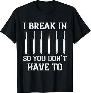 Locksmith I Break In Locksmithing Lock Picking Lock Picker T-Shirt - T-Shirt | Black