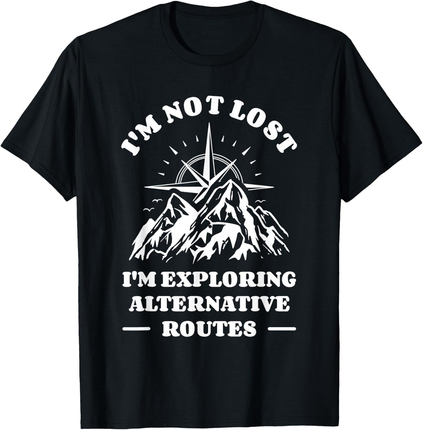 I'm Not Lost I'm Exploring Alternative Routes Orienteering T-Shirt - T-Shirt | Black