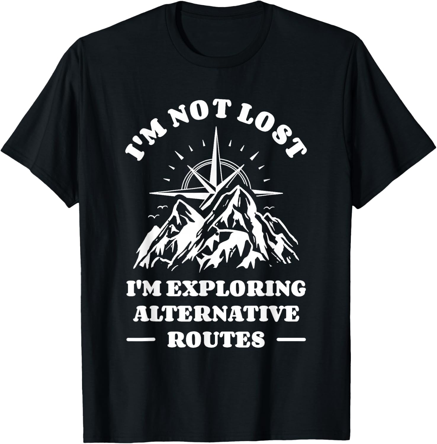 I'm Not Lost I'm Exploring Alternative Routes Orienteering T-Shirt - T-Shirt | Black