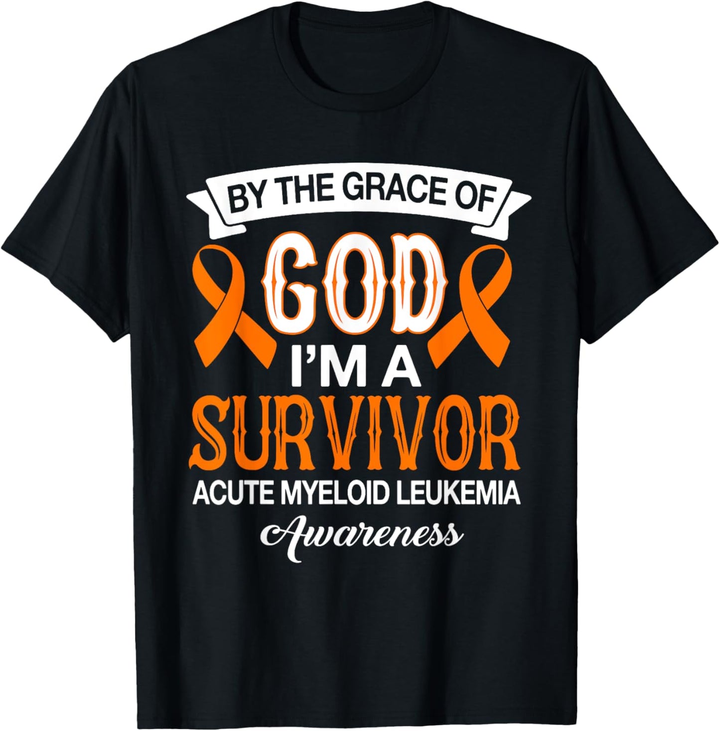 I’m A Survivor Acute Myeloid Leukemia Orange Ribbon Gifts T-Shirt - T-Shirt | Black