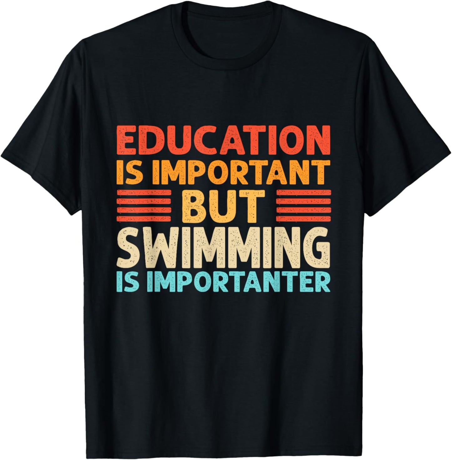 Education is important but Swimming is importanter by Education is important but Swimming is importanter T-Shirt - T-Shirt | Black