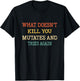 What Doesn't Kill You Mutates and Tries Again Vintage Retro T-Shirt - T-Shirt | Black