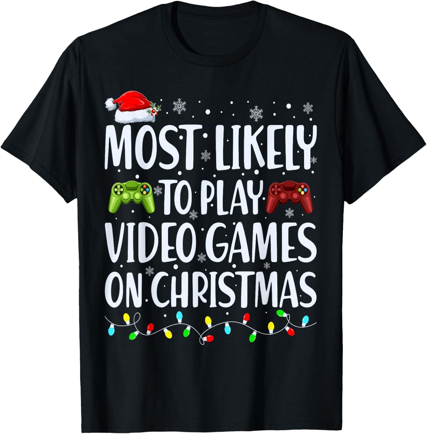Most Likely To Play Video Games On Christmas Xmas Lights T-Shirt - T-Shirt | Black