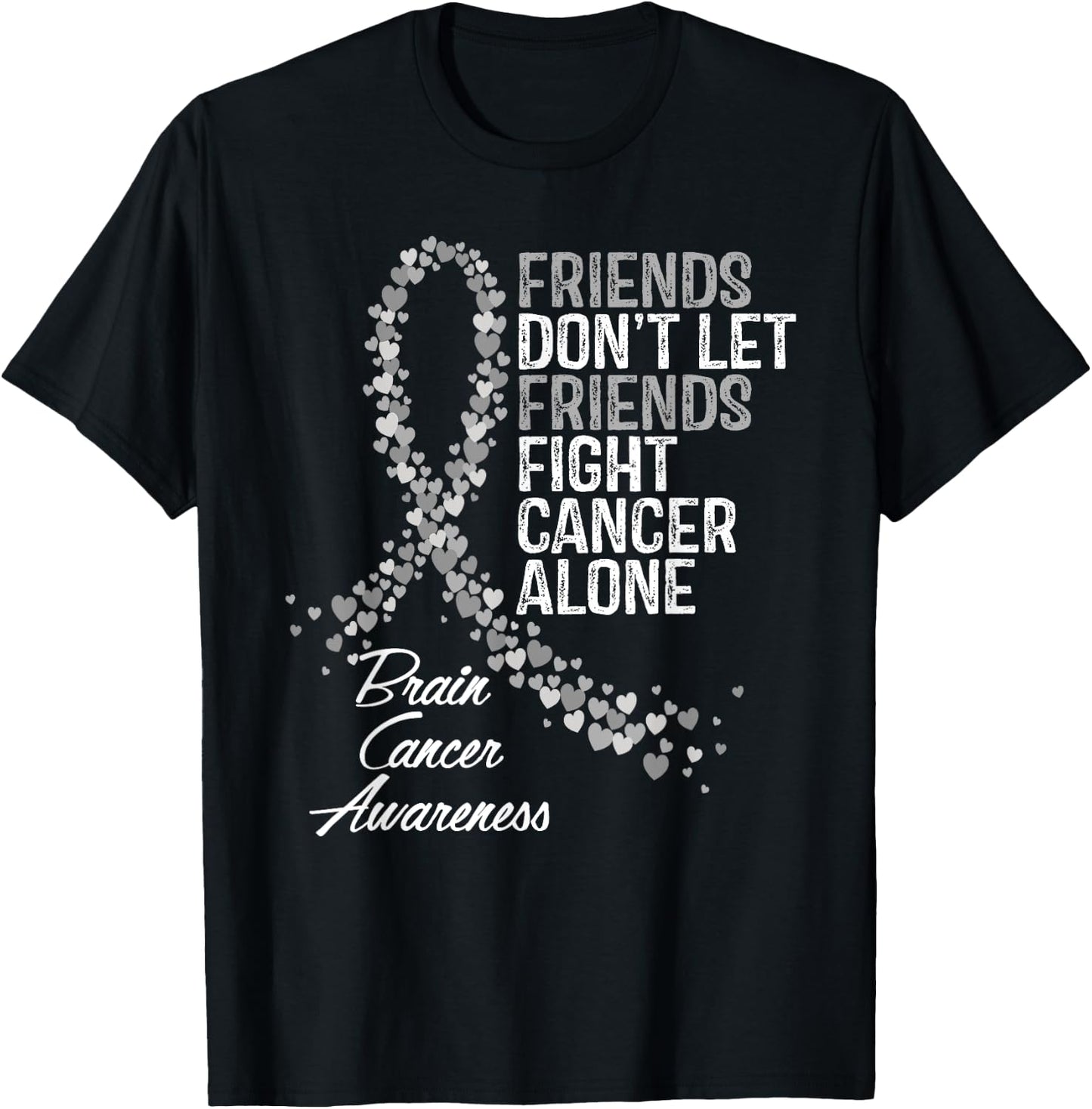 Brain Cancer Awareness Friends Fighter Support T-Shirt - T-Shirt | Black