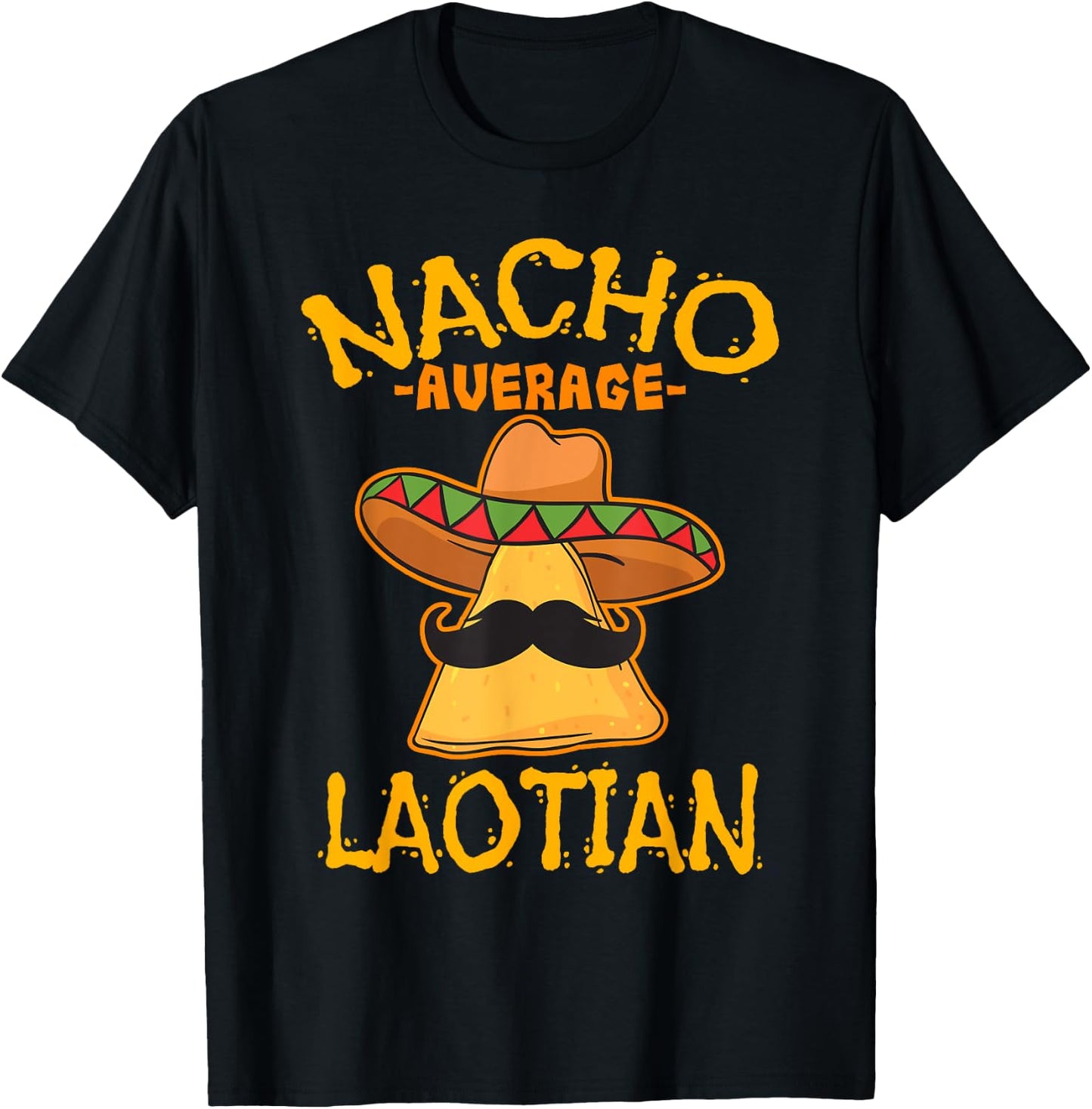 Nacho Average Laotian Heritage Laos Roots T-Shirt - T-Shirt | Black