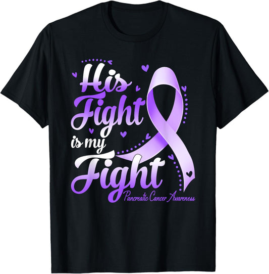 His Fight Is My Fight Pancreatic Cancer Awareness T-Shirt - T-Shirt | Black