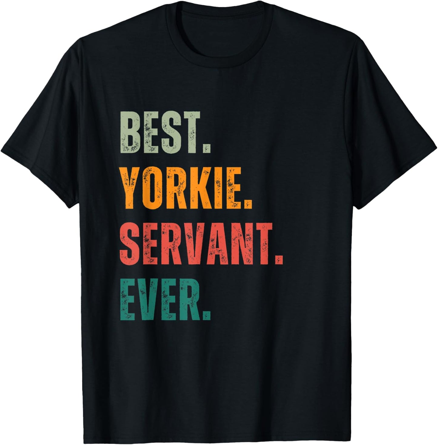 Best Yorkie Servant Ever for Dog Lover Women T-Shirt - T-Shirt | Black