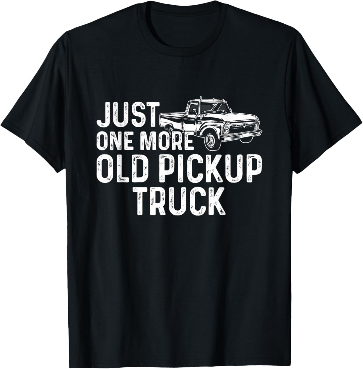 Just One More Old Pickup Truck Funny Classic Pickup Truck T-Shirt - T-Shirt | Black