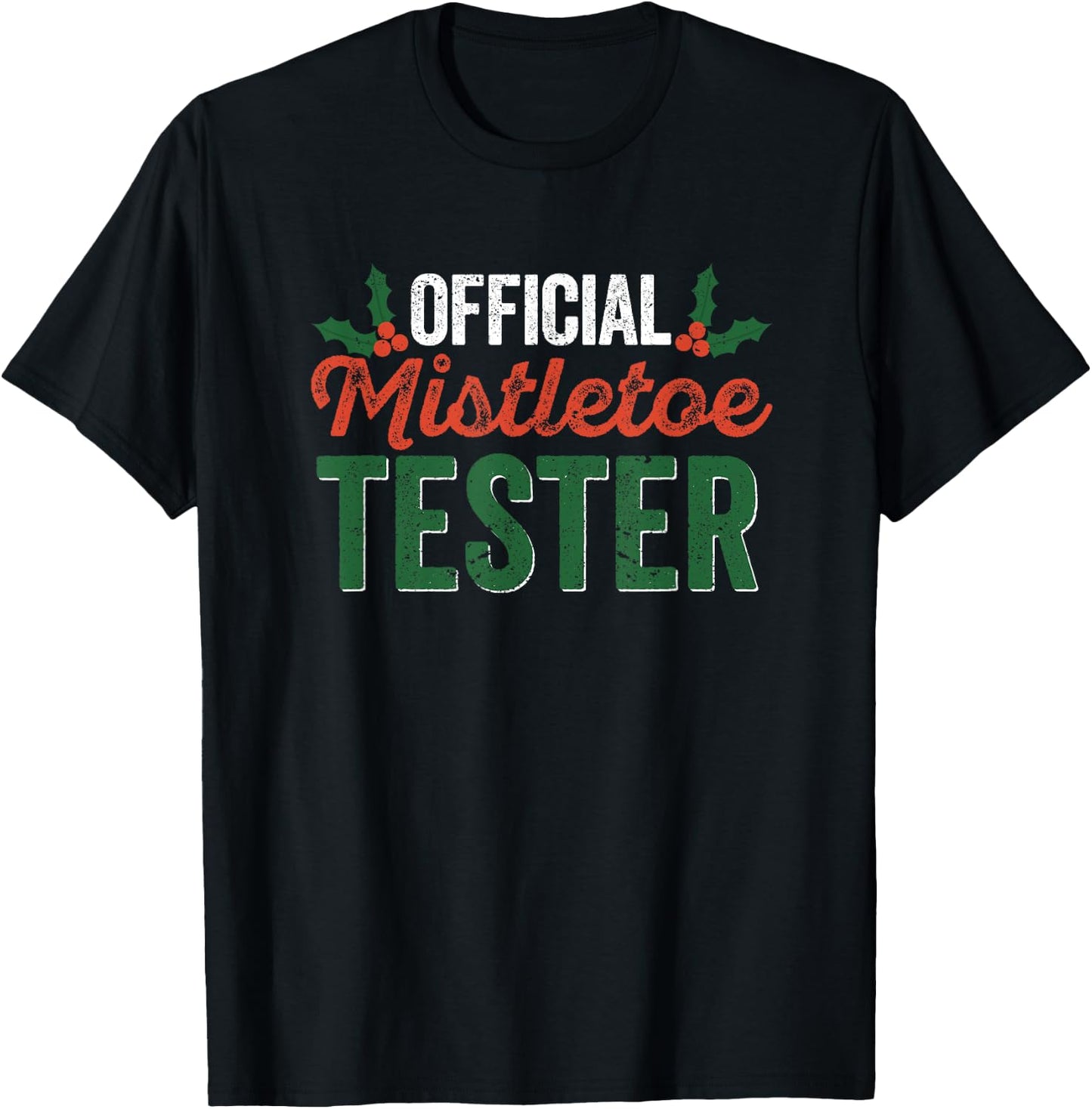 Official Mistletoe Tester Funny Christmas Ivy Berries Santa T-Shirt - T-Shirt | Black