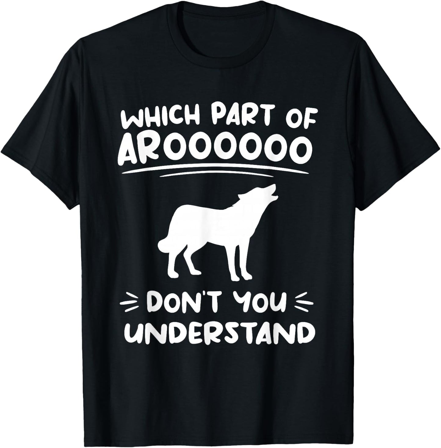 Which Part Of Aroooooo Don't You Understand Siberian Husky T-Shirt - T-Shirt | Black
