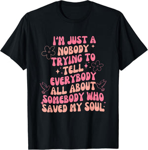 I'm Just Nobody Trying To Tell Everybody All About Somebody T-Shirt - T-Shirt | Black