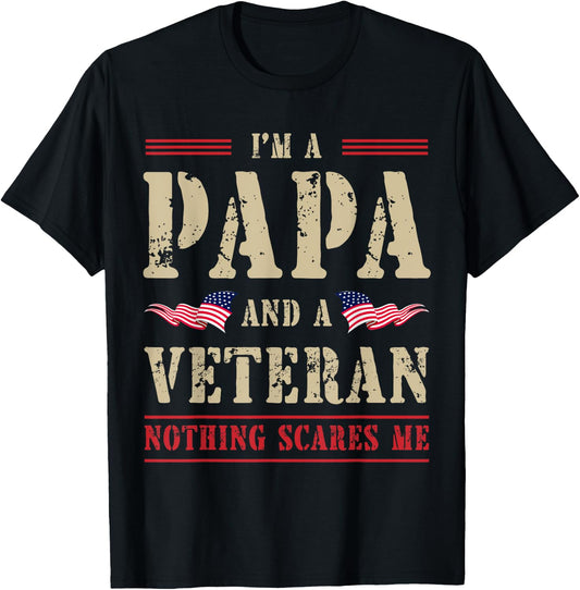 I'm a Papa and Veteran Nothing Scares Me Papa Veteran T-Shirt - T-Shirt | Black