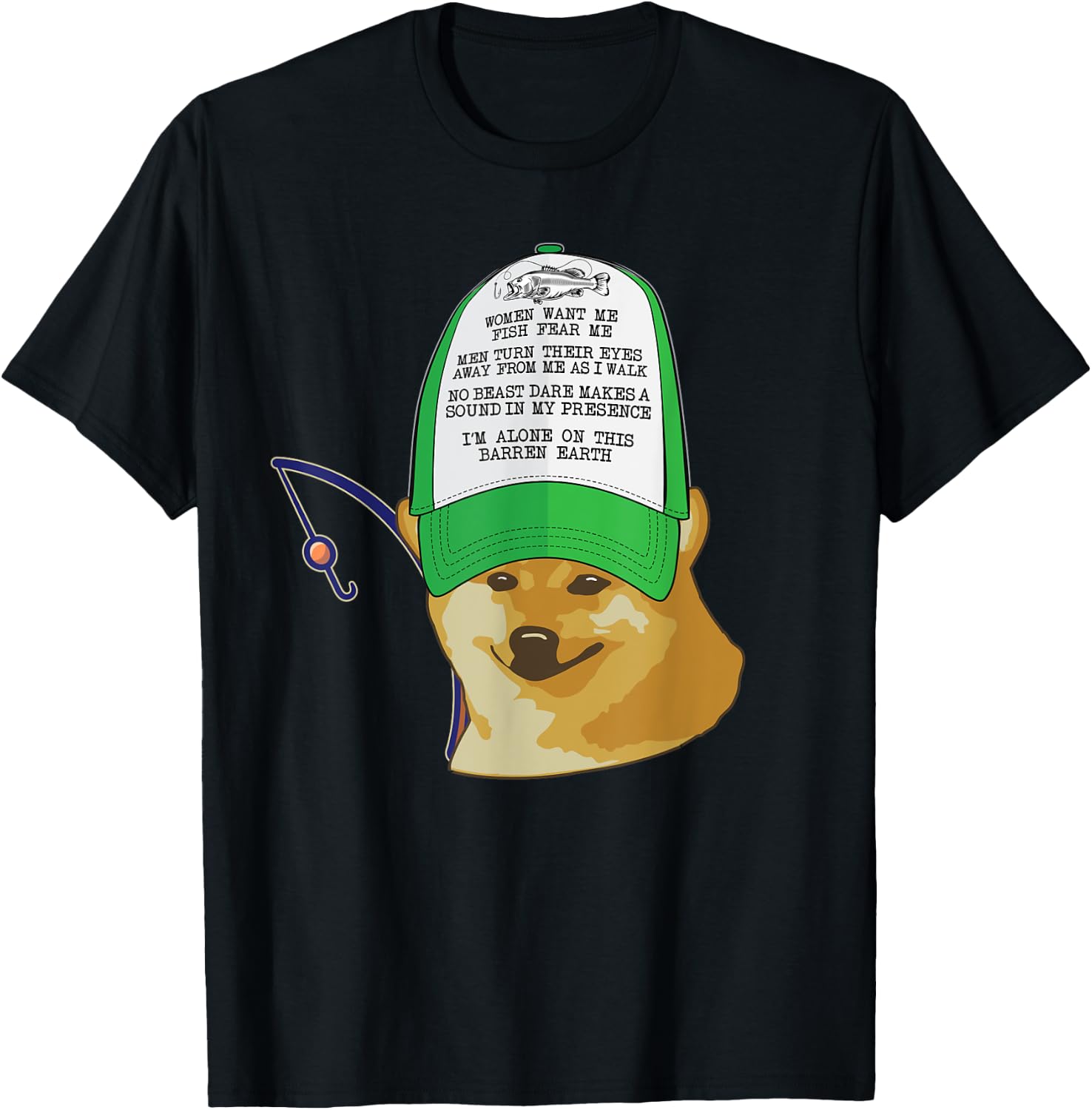 Women want me, Fish fear Hat Cheems Doge Funny Meme Fishing T-Shirt - T-Shirt | Black