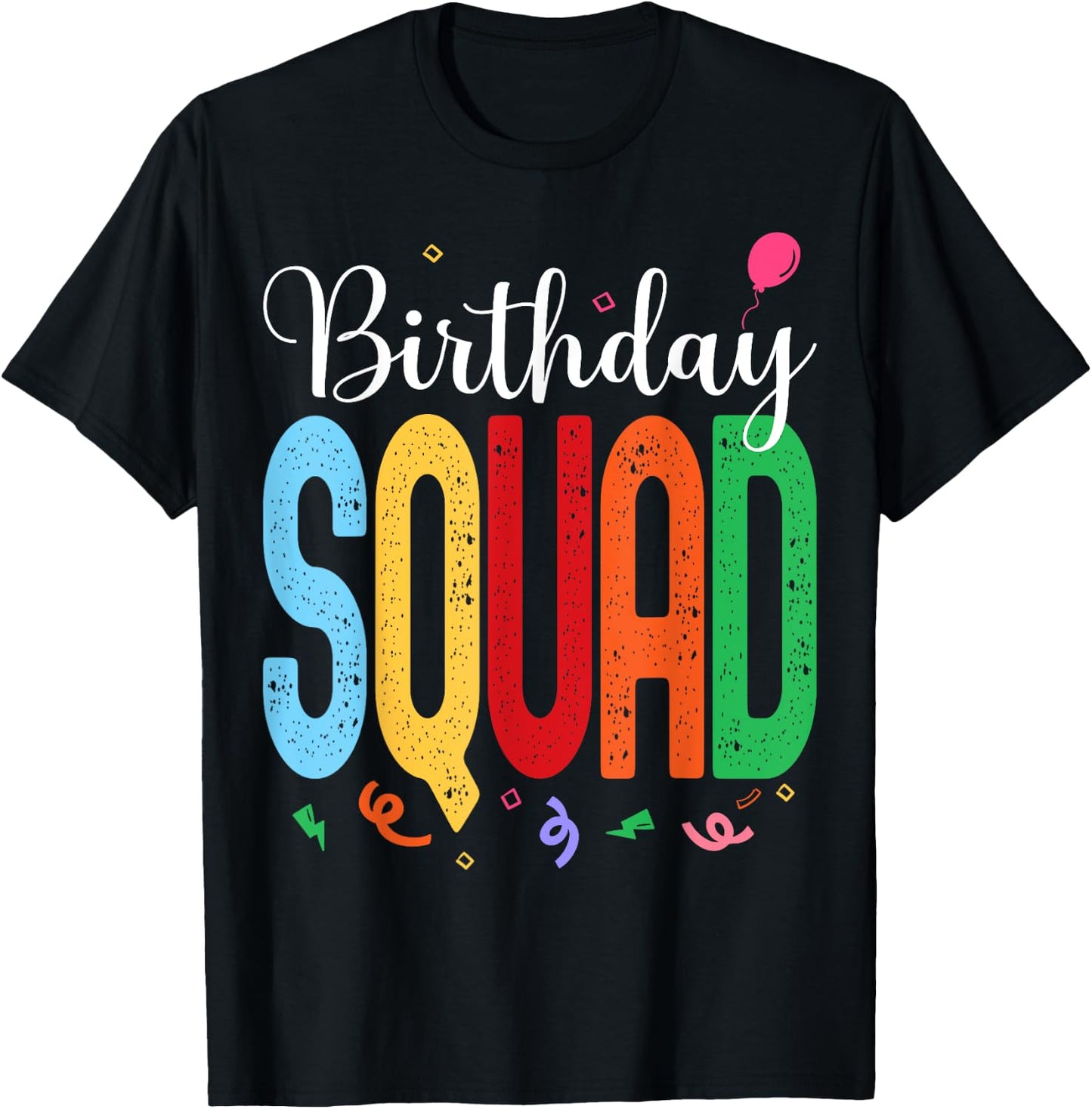 Birthday Squad - Celebrate with Your Crew in this Fun Design T-Shirt - T-Shirt | Black