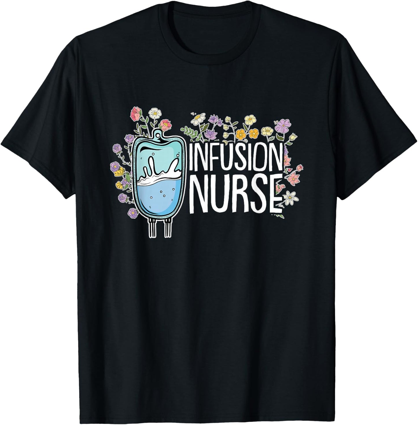 Infusion Nurse T-Shirt - T-Shirt | Black