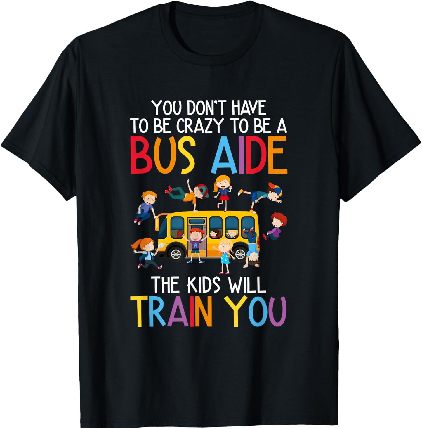to Be A Bus Aide School Bus Aide T-Shirt - T-Shirt | Black