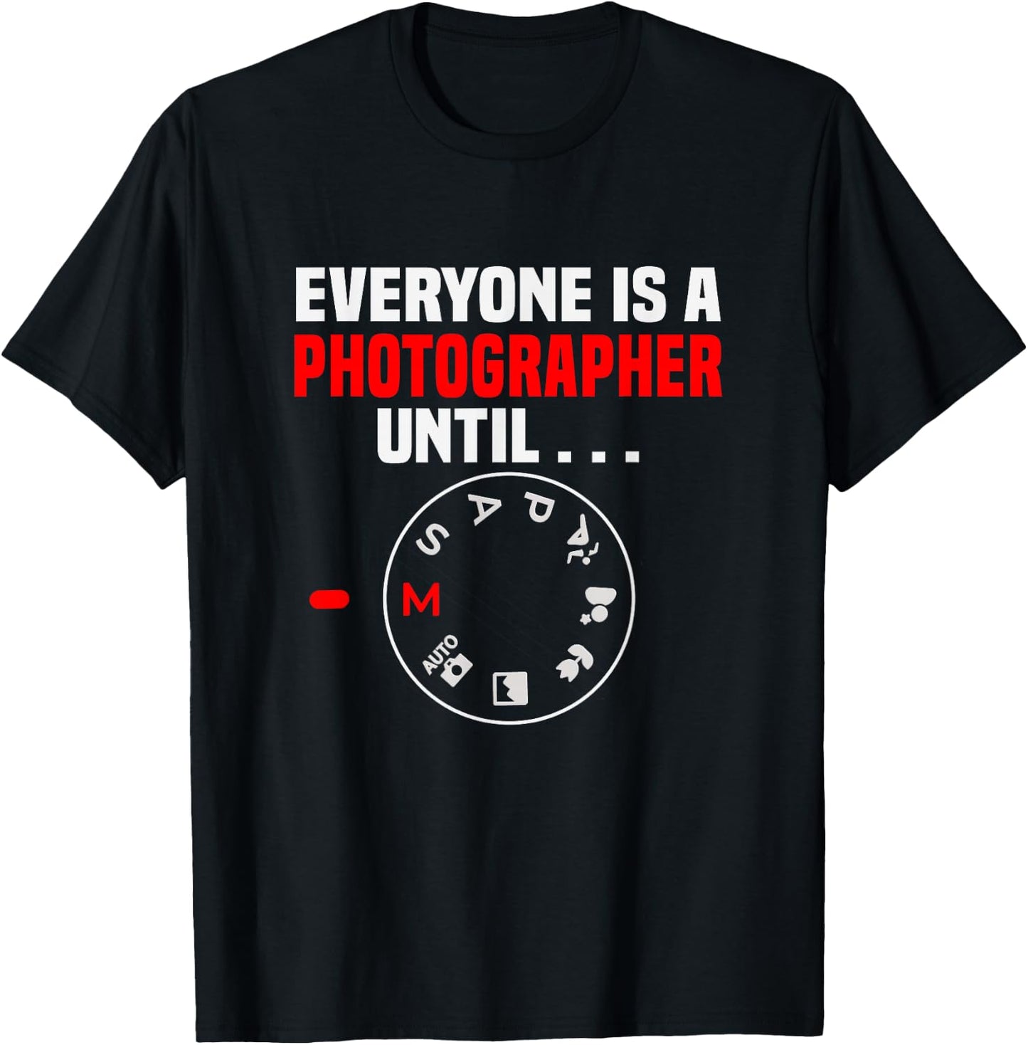 Fotografie Everyone is a Photographer until M Photographer T-Shirt - T-Shirt | Black