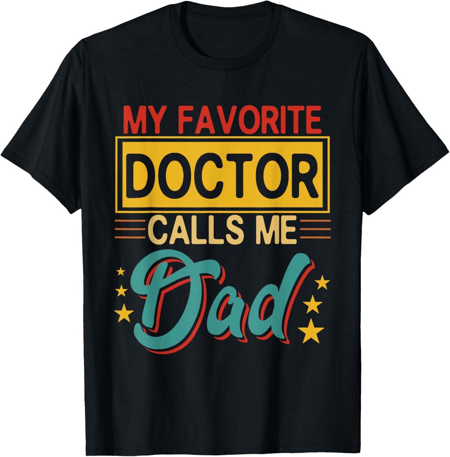Vintage My Favorite Doctor Calls Me Dad Costume Proud Dad T-Shirt - T-Shirt | Black