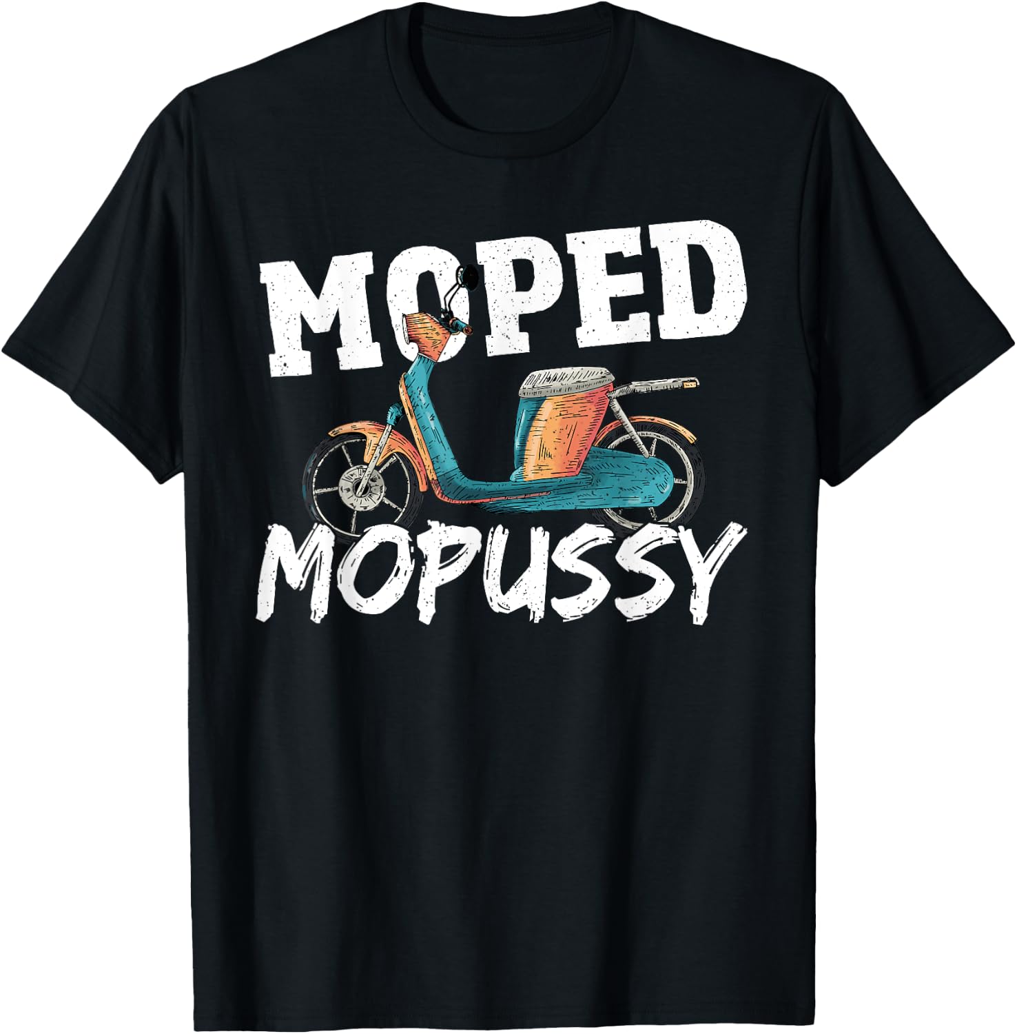 Moped Mopussy - Mo Peds Mo Pussy T-Shirt - T-Shirt | Black