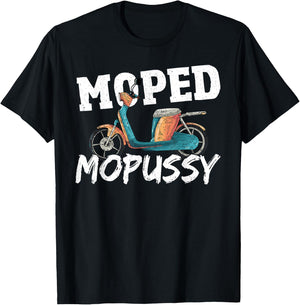Moped Mopussy - Mo Peds Mo Pussy T-Shirt - T-Shirt | Black