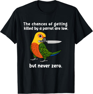 Chances Of Getting Killed Parrot I Jenday Conure T-Shirt - T-Shirt | Black