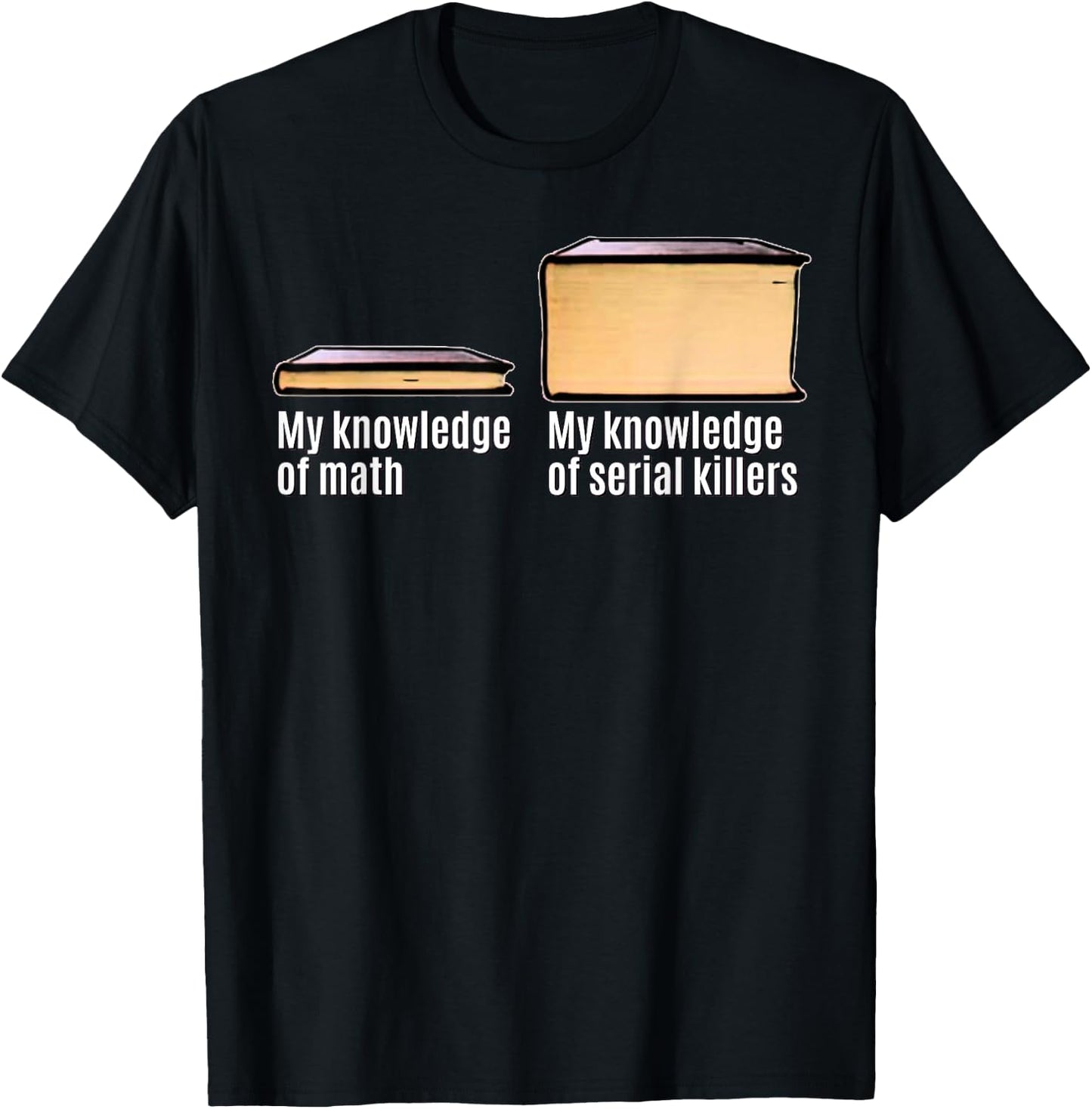 Funny True Crime Meme My Knowledge About Serial Killers T-Shirt - T-Shirt | Black