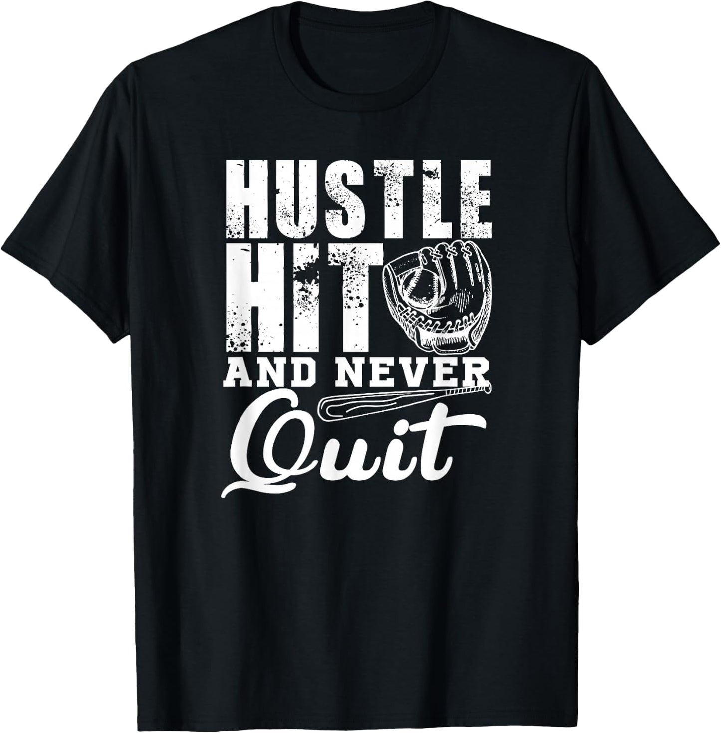 Hustle Hit And Never Quit - Baseball Player Funny T-Shirt - T-Shirt | Black