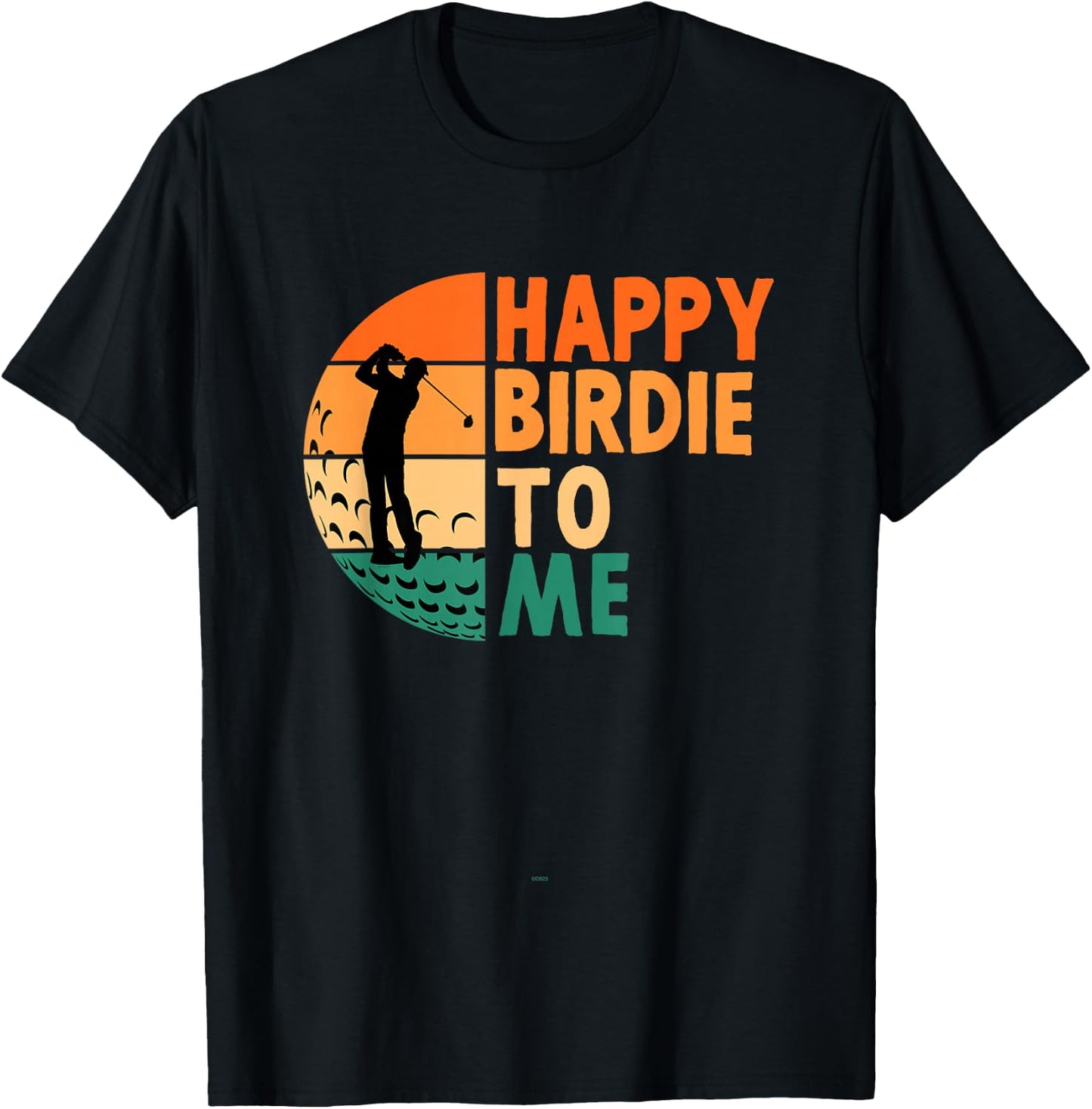 Happy Birdie To Me Golf Golfing Golfer Funny Player Birthday T-Shirt - T-Shirt | Black