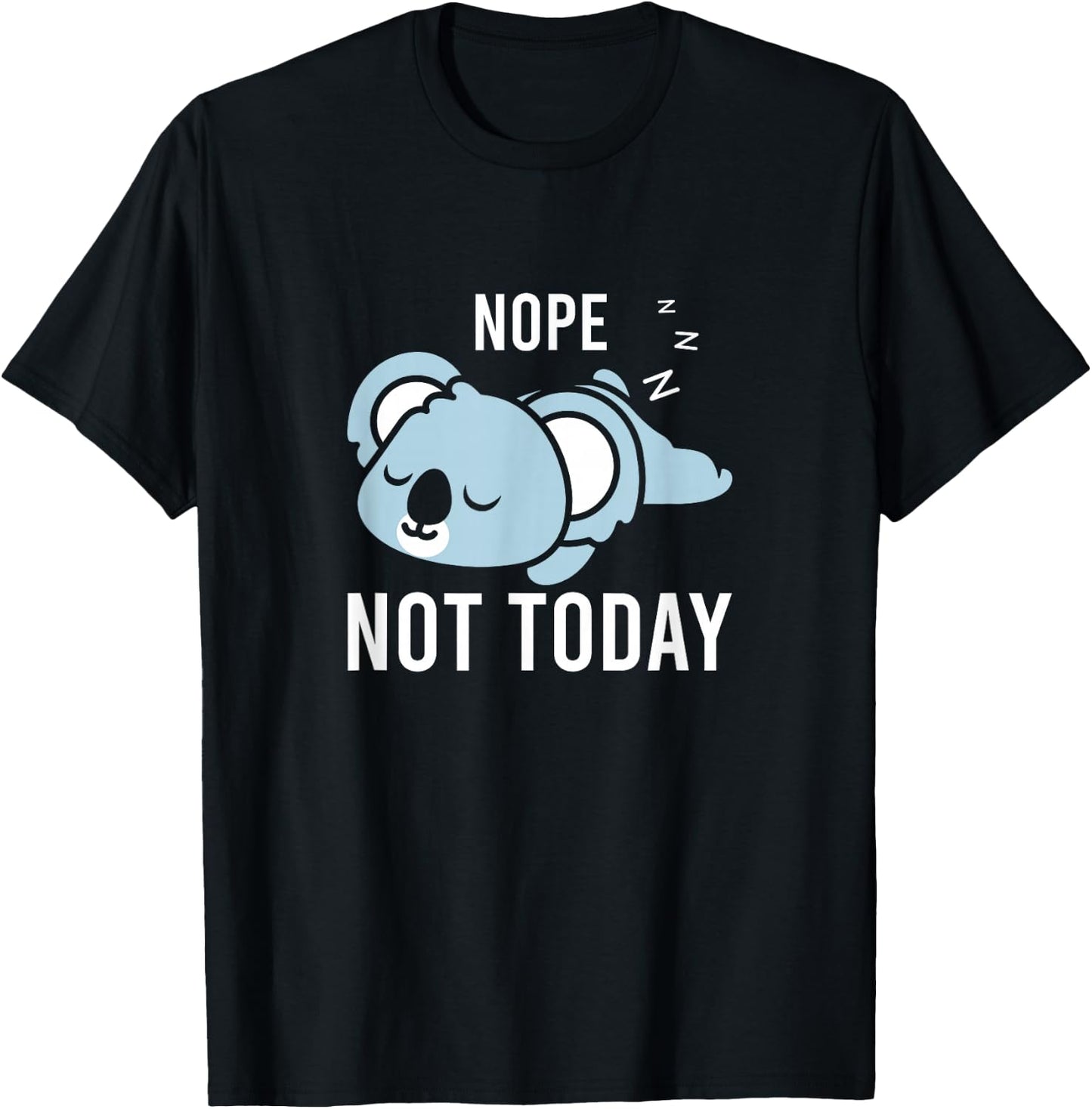 Koala Not Today Men Women Kids Boys Girls Koala Bear T-Shirt - T-Shirt | Black